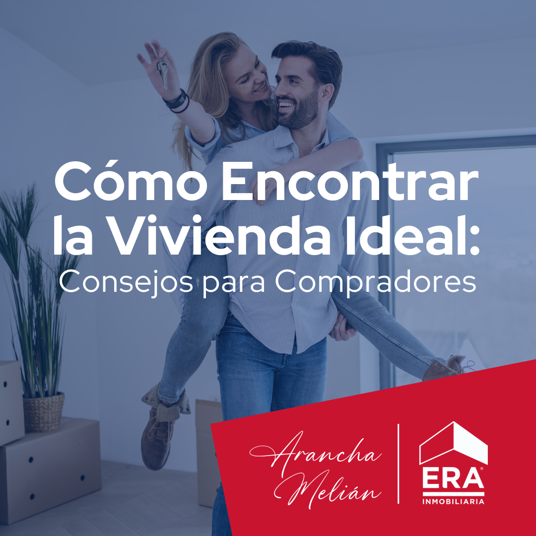 Cómo Encontrar la Vivienda Ideal: Consejos para Compradores